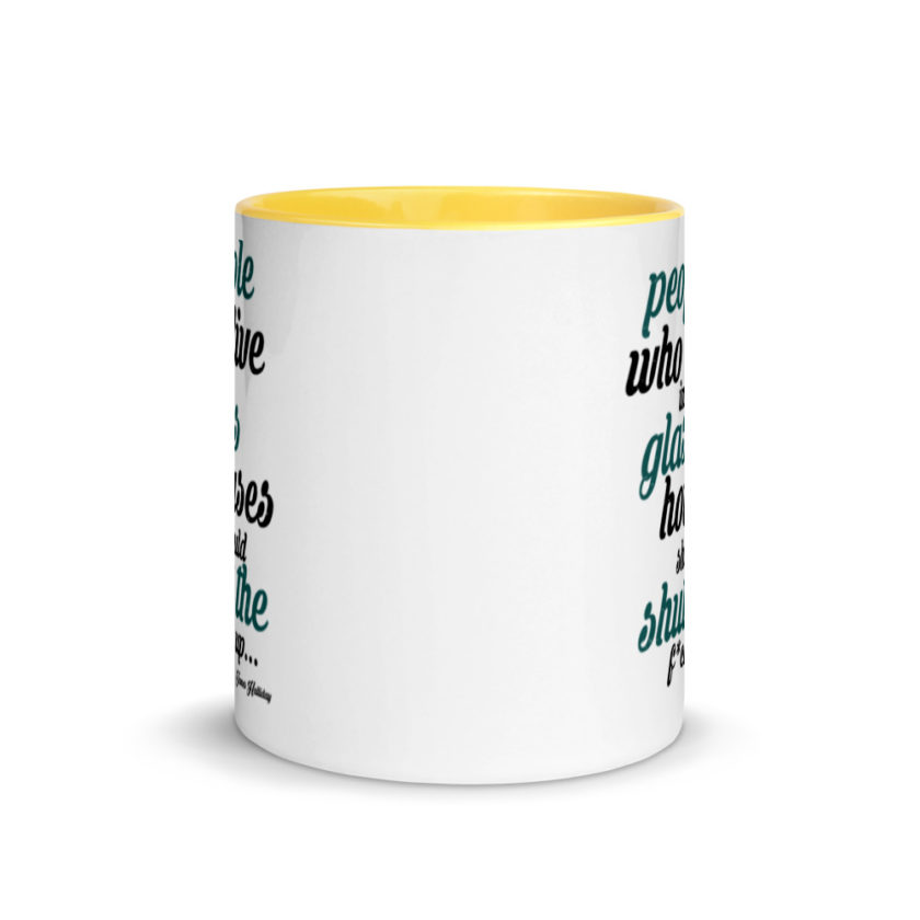 People who live in glass houses should shut the fuck up...halladay Mug with Color Inside - Image 17