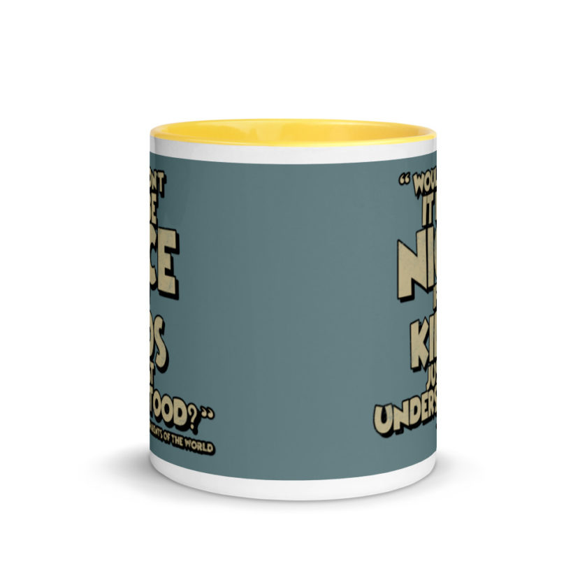 Wouldn't it be nice if kids just understood? Mug with Color Inside - Image 17