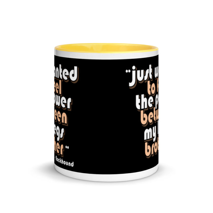 Just wanted to feel the power between my legs brother Mug with Color Inside - Image 17