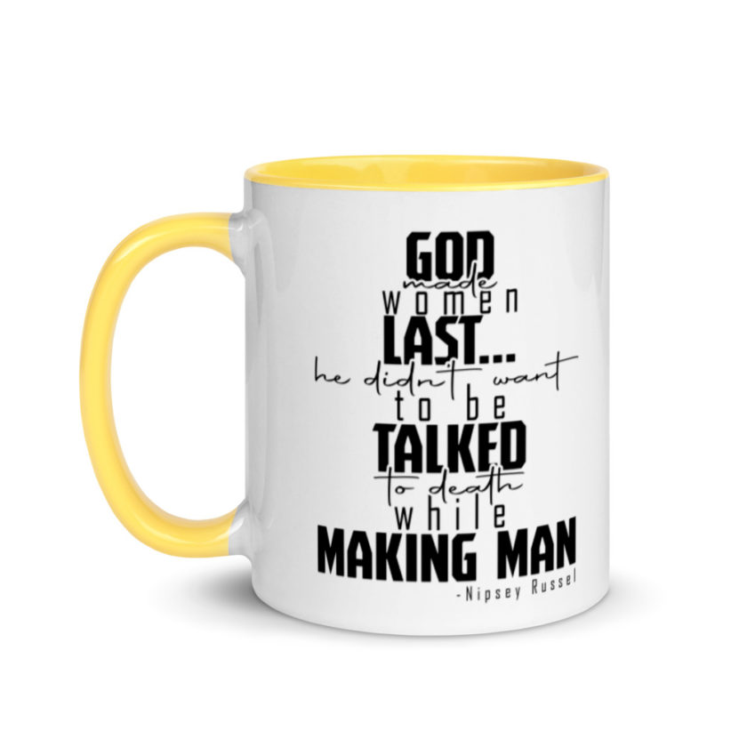 God made woman last, a fine and wonderful plan because he didn't want anyone talking him to death while he was making man nippy Russell Mug with Color Inside - Image 18