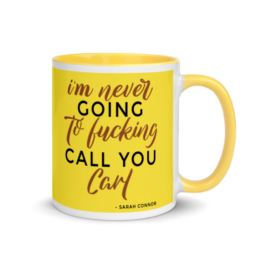 I'm never going to fucking call you carl Mug with Color Inside - Image 17