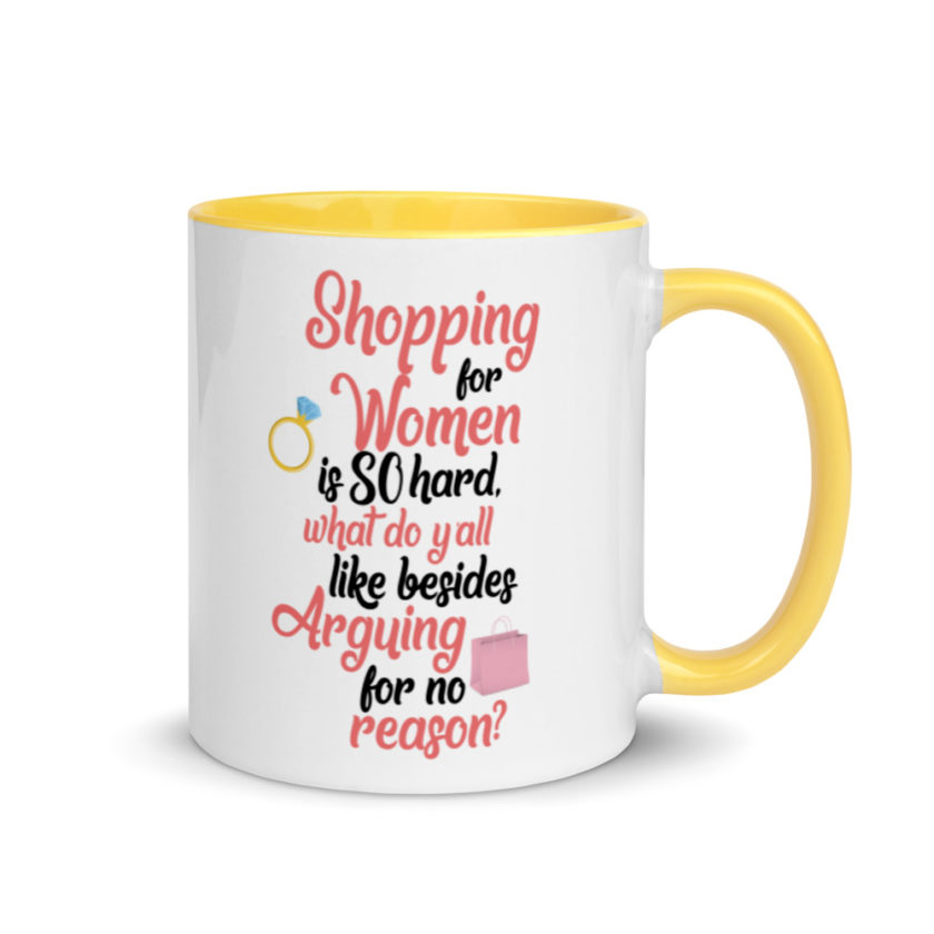 Shopping for women is so hard, what to yall like besides arguing for no reason Mug with Color Inside - Image 16