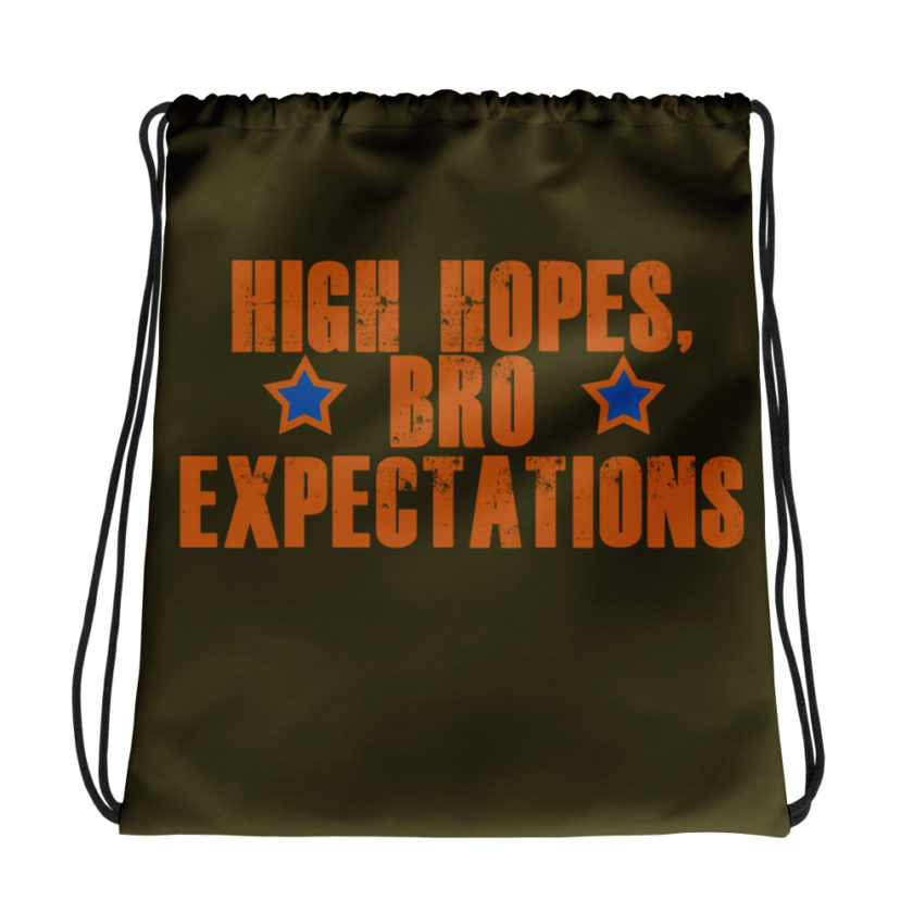 High hopes, bro expectations Drawstring bag