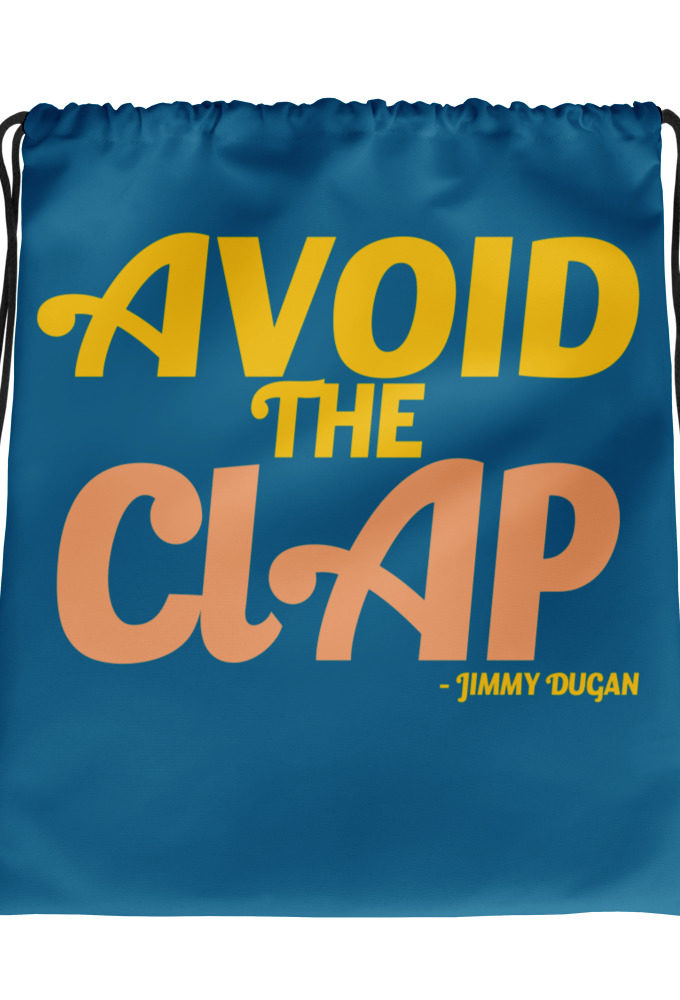 Avoid the clap. Jimmy Dugan  Drawstring bag