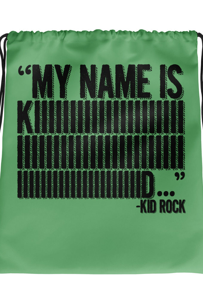 My name is Kiiiiiiiiiiiiiiid, KID ROCK! Drawstring bag