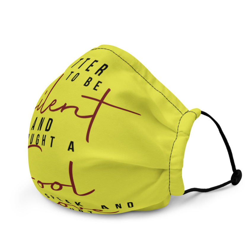 Better to be silent and thought a fool than speak and remove all doubt! Premium face mask - Image 3