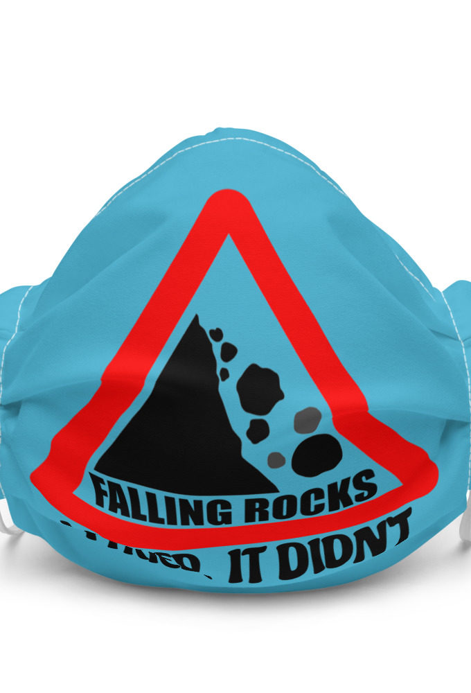 I saw a sign that said "Falling Rocks" I tried, it didn't.  Premium face mask