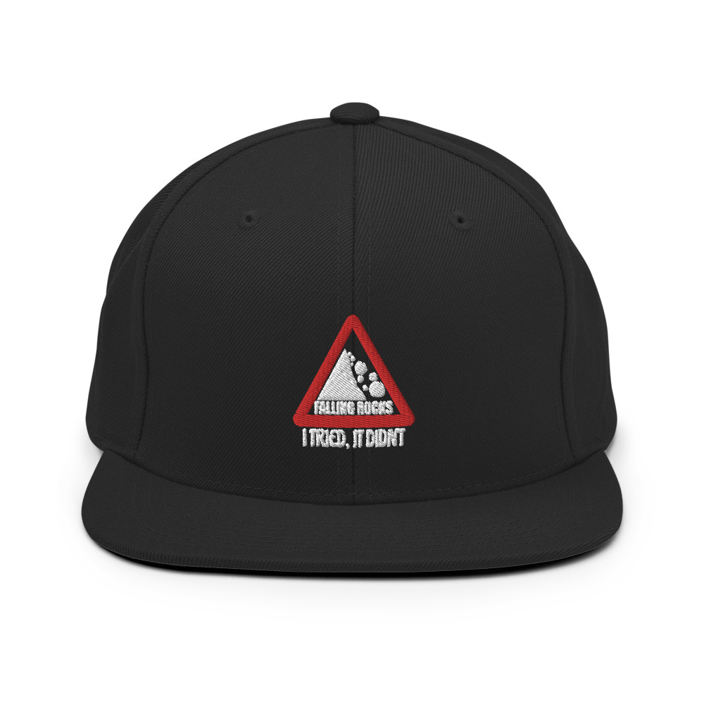 I saw a sign that said "Falling Rocks" I tried, it didn't. Snapback Hat - Image 3