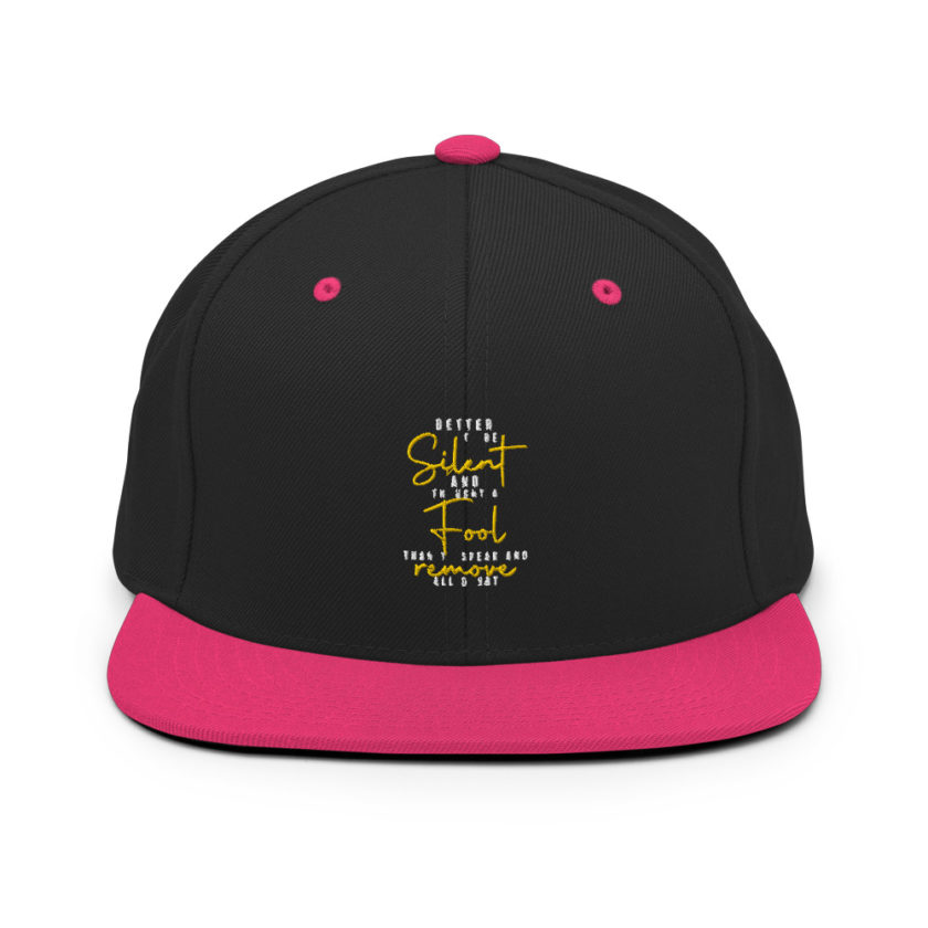 Better to be silent and thought a fool than speak and remove all doubt! Snapback Hat - Image 4