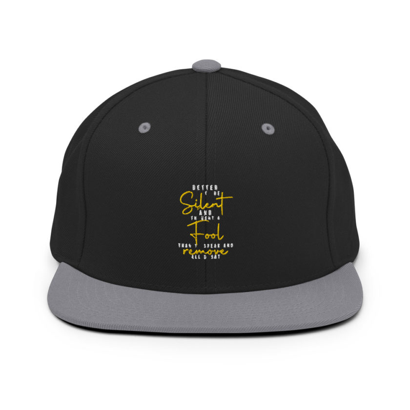 Better to be silent and thought a fool than speak and remove all doubt! Snapback Hat - Image 6