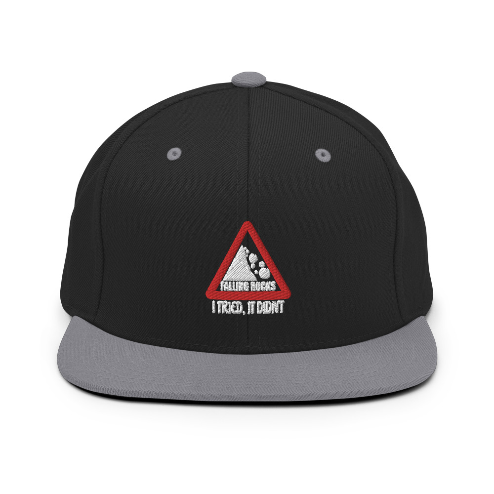 I saw a sign that said "Falling Rocks" I tried, it didn't. Snapback Hat - Image 6