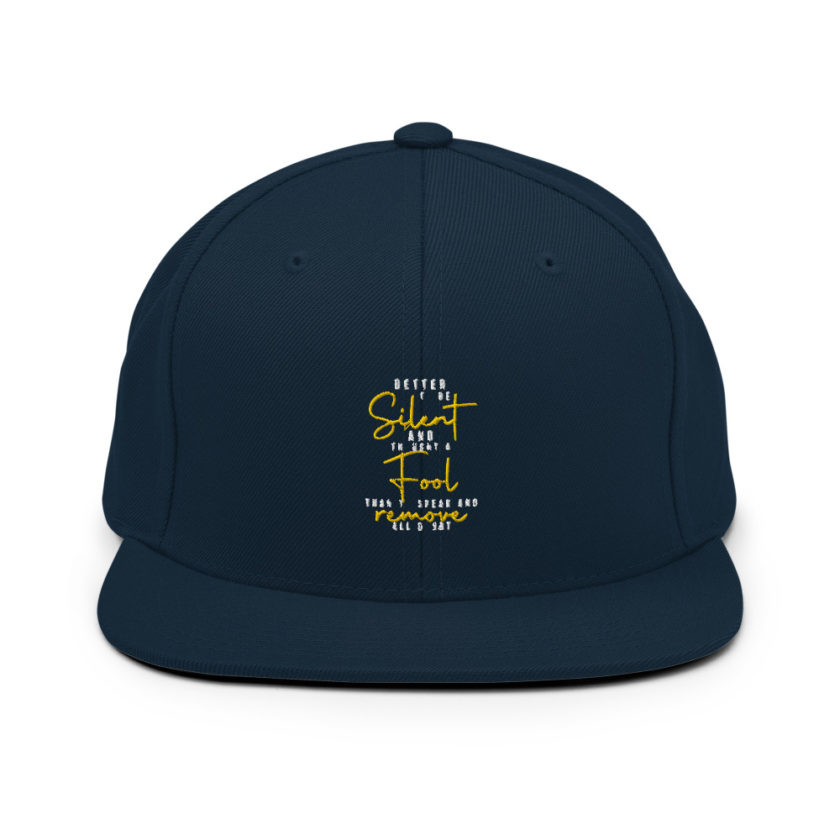 Better to be silent and thought a fool than speak and remove all doubt! Snapback Hat - Image 2