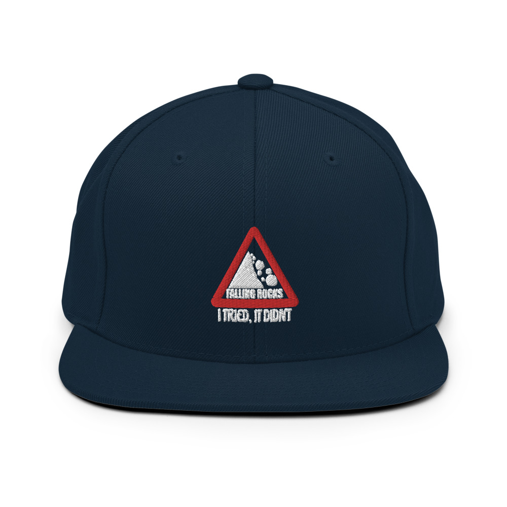 I saw a sign that said "Falling Rocks" I tried, it didn't. Snapback Hat - Image 2