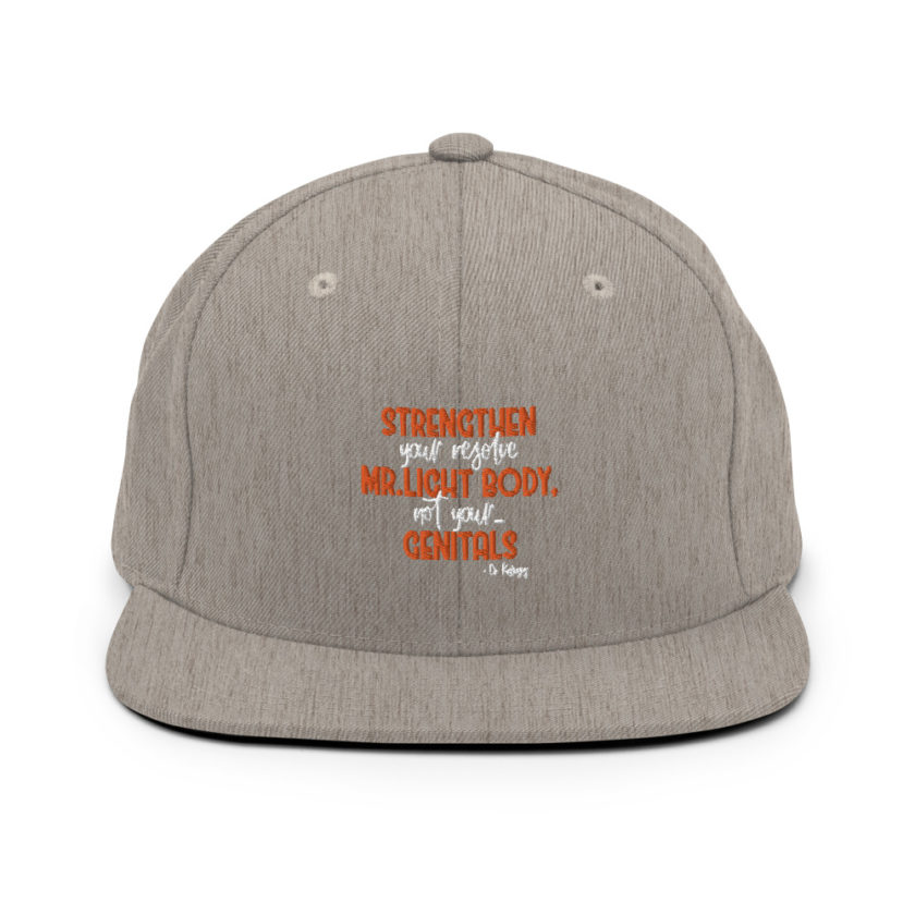 Strengthen your resolve Mr. light body, not your...genitals. Snapback Hat - Image 19