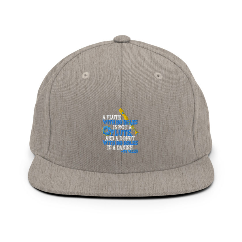 A flute with no holes is not a flute, and a donut with no holes is a danish. Ty Webb Snapback Hat - Image 19