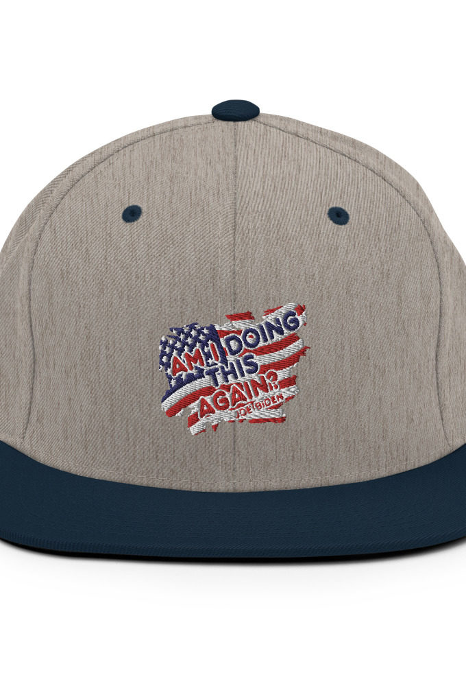 Am I Doing This Again? Joe Biden  Snapback Hat