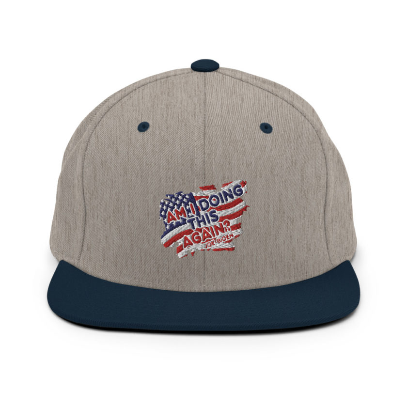 Am I Doing This Again? Joe Biden  Snapback Hat