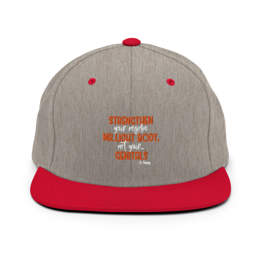 Strengthen your resolve Mr. light body, not your...genitals. Snapback Hat - Image 18