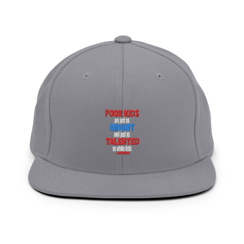 Poor kids are just as bright and just as talented as white kid. Joe Biden Snapback Hat - Image 15