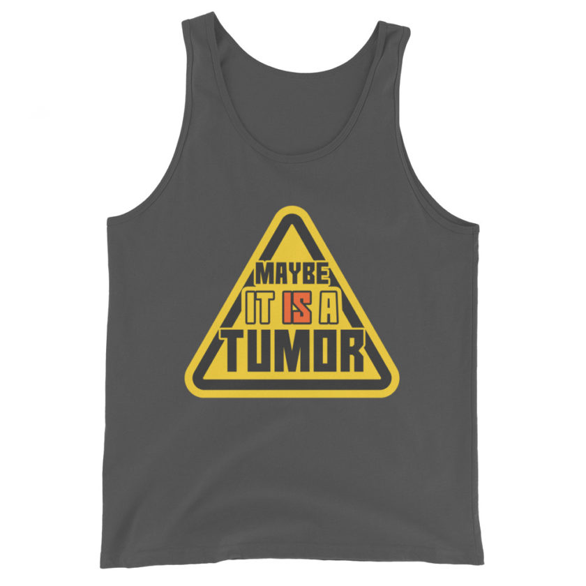 Maybe it is a tumor Unisex Tank Top - Image 6