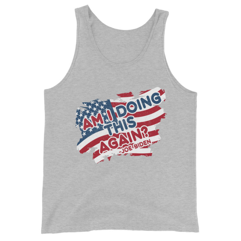 Am I Doing This Again? Joe Biden Unisex Tank Top - Image 8
