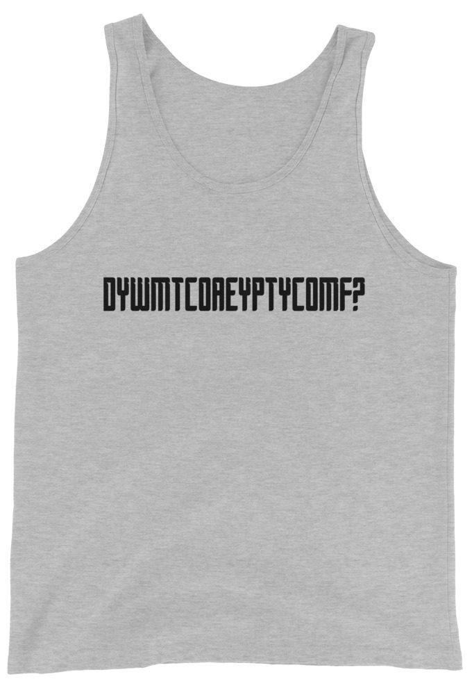 DYWMTCOAEYPTYCOMF? Unisex Tank Top