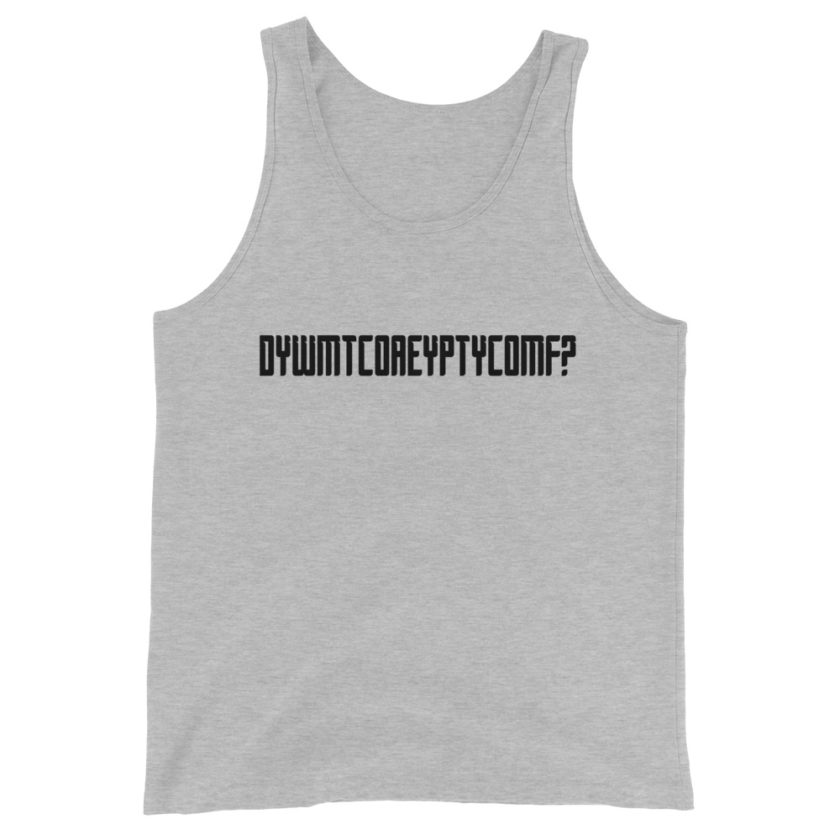 DYWMTCOAEYPTYCOMF? Unisex Tank Top