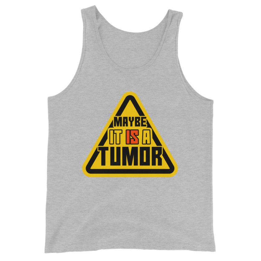 Maybe it is a tumor Unisex Tank Top - Image 8
