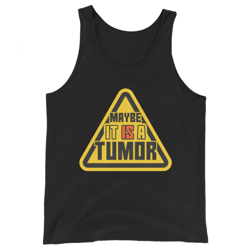 Maybe it is a tumor Unisex Tank Top - Image 2