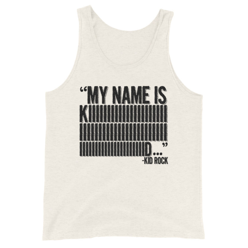 My name is Kiiiiiiiiiiiiiiid, KID ROCK! Unisex Tank Top - Image 5