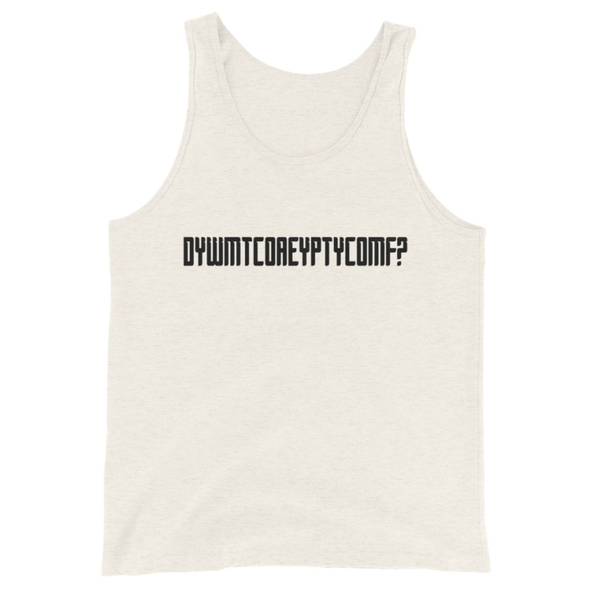 DYWMTCOAEYPTYCOMF? Unisex Tank Top - Image 4