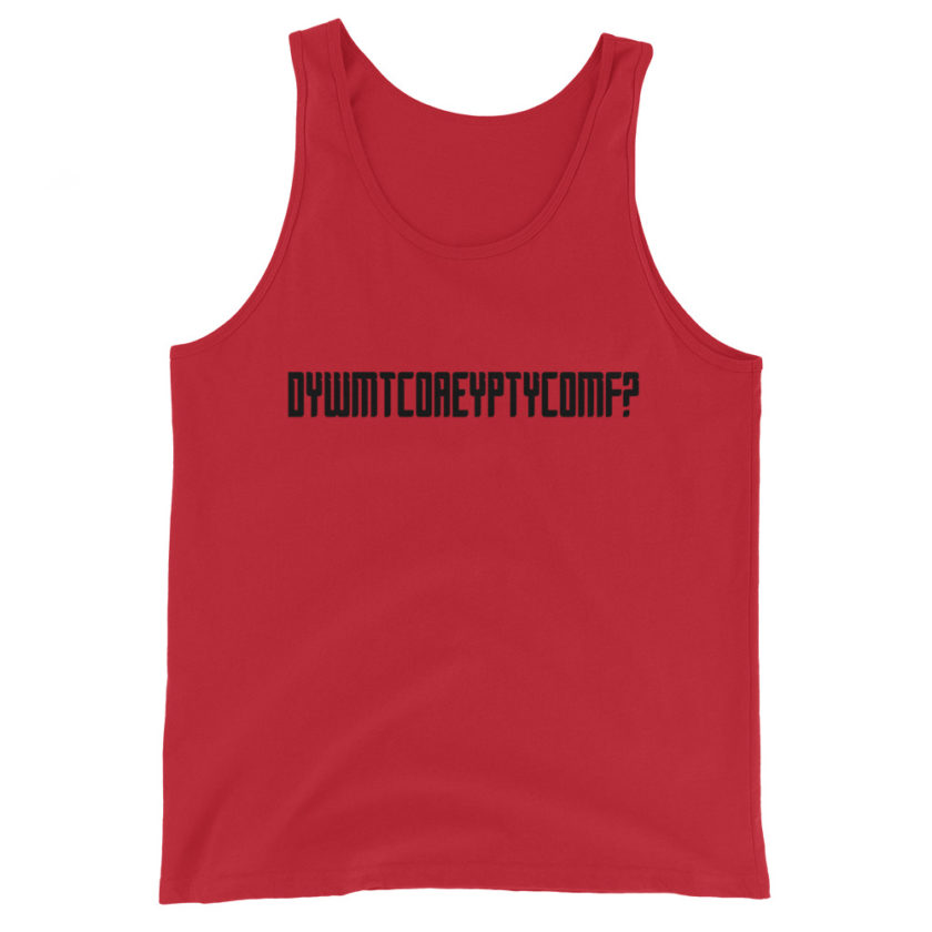 DYWMTCOAEYPTYCOMF? Unisex Tank Top - Image 2