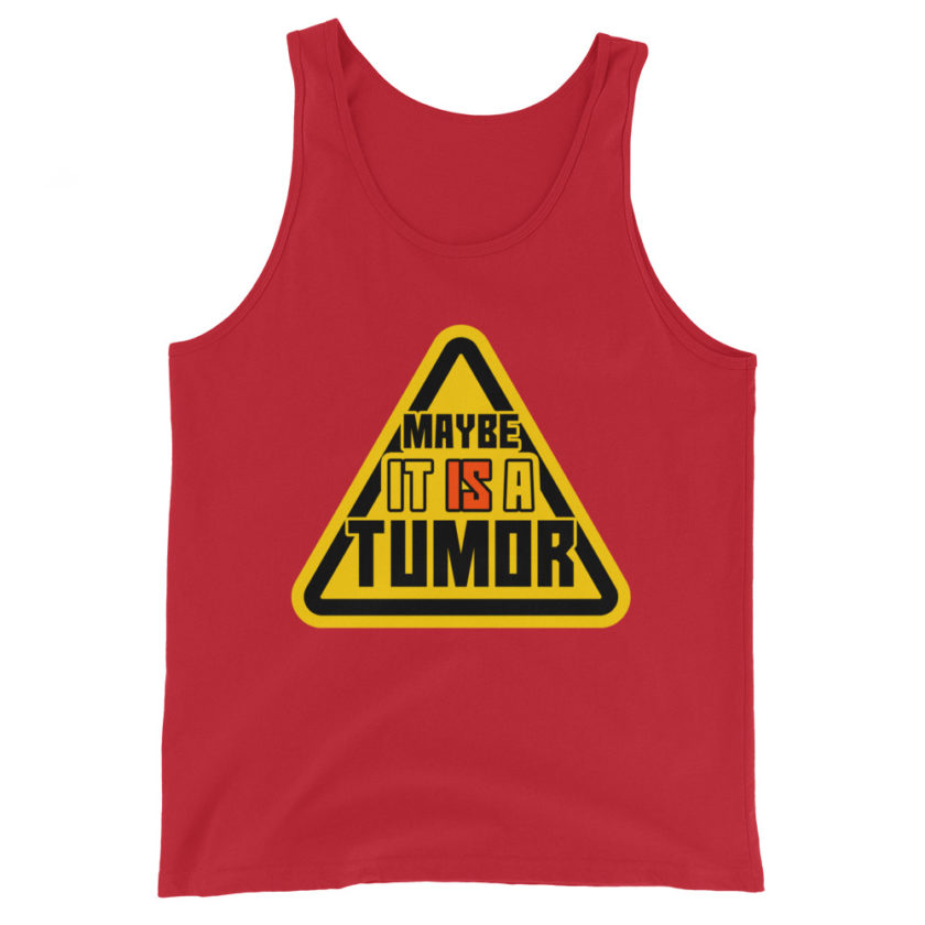 Maybe it is a tumor Unisex Tank Top - Image 4