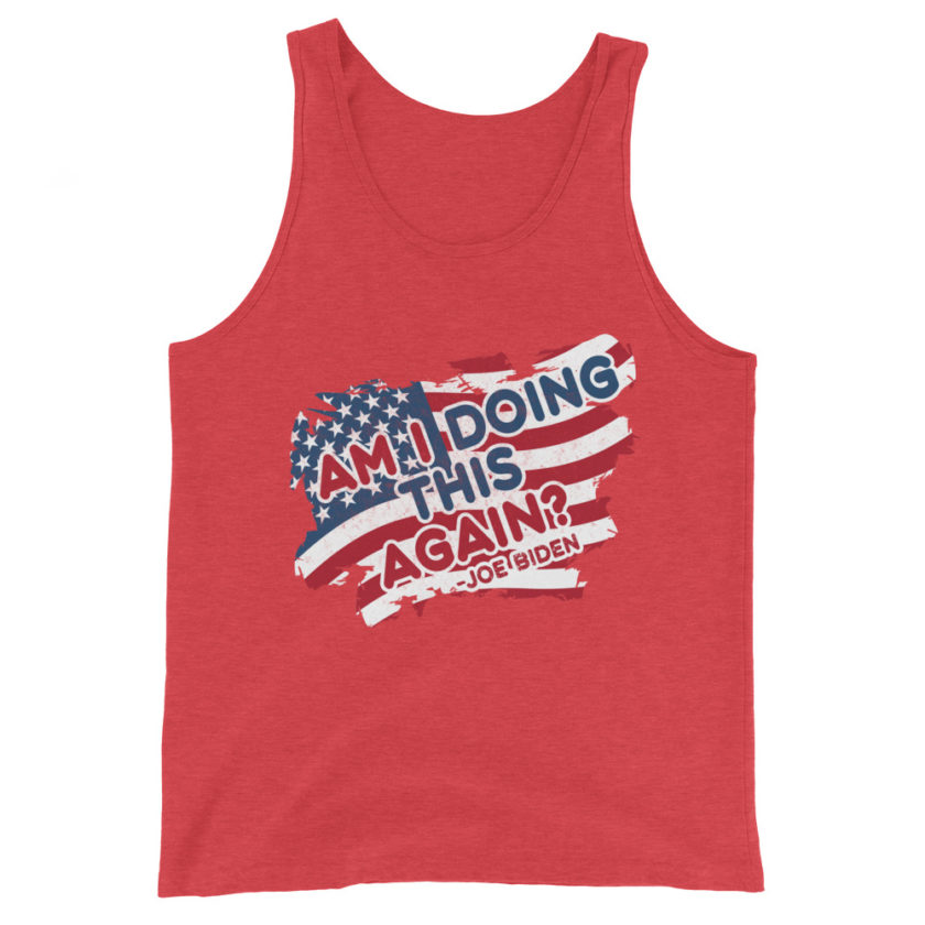 Am I Doing This Again? Joe Biden Unisex Tank Top - Image 7
