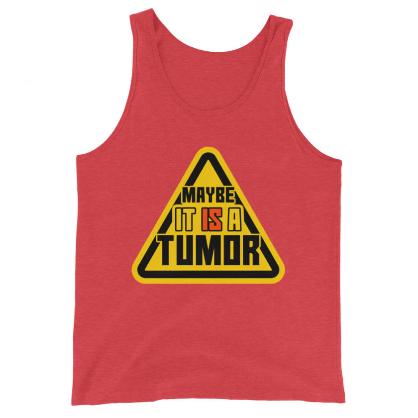 Maybe it is a tumor Unisex Tank Top - Image 7