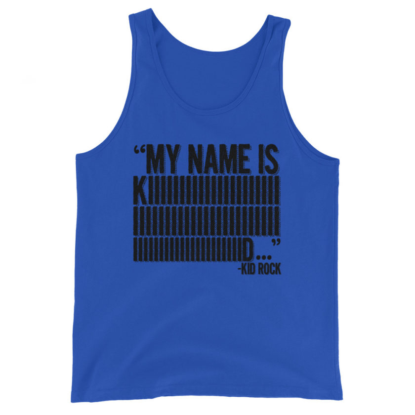 My name is Kiiiiiiiiiiiiiiid, KID ROCK! Unisex Tank Top - Image 3