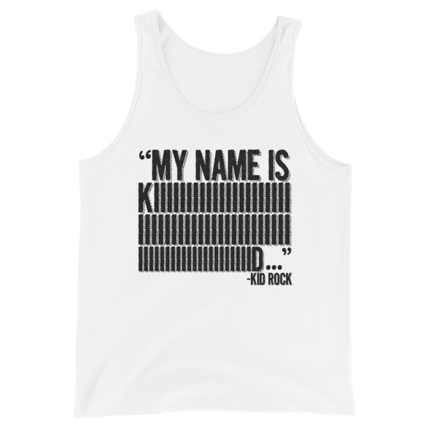 My name is Kiiiiiiiiiiiiiiid, KID ROCK! Unisex Tank Top - Image 6