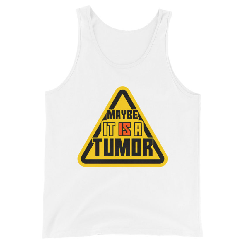 Maybe it is a tumor Unisex Tank Top - Image 10