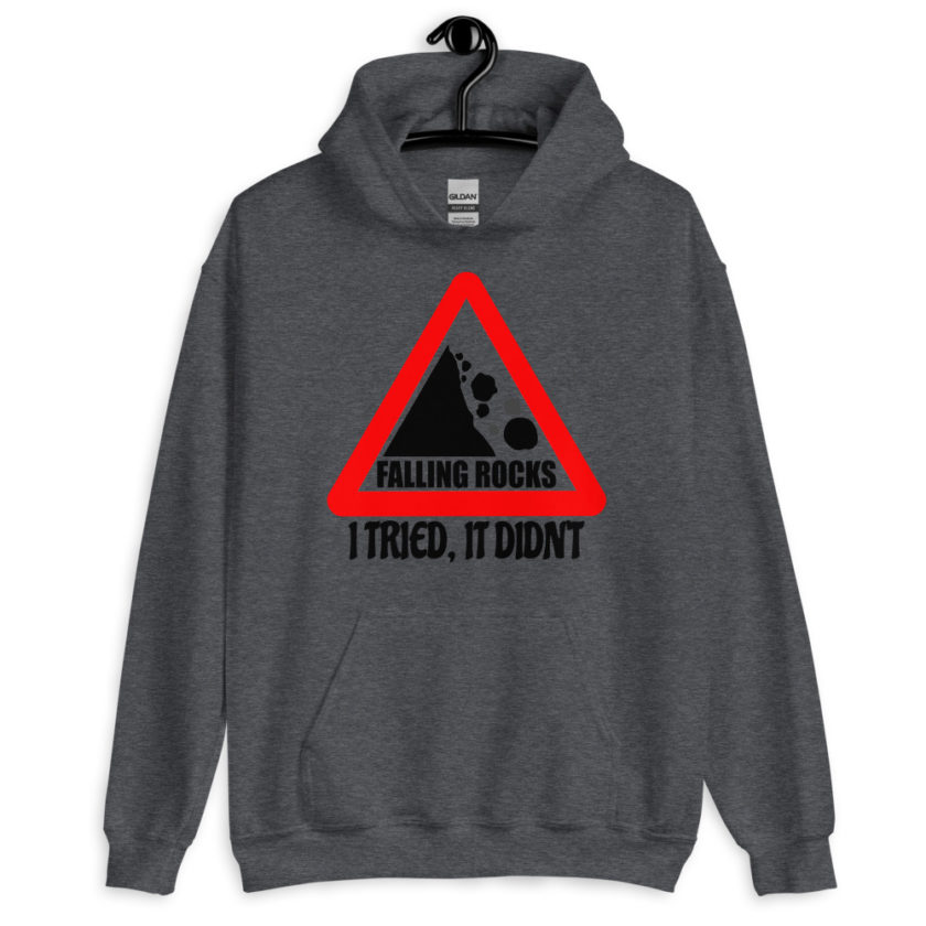 I saw a sign that said "Falling Rocks" I tried, it didn't. Unisex Hoodie - Image 2