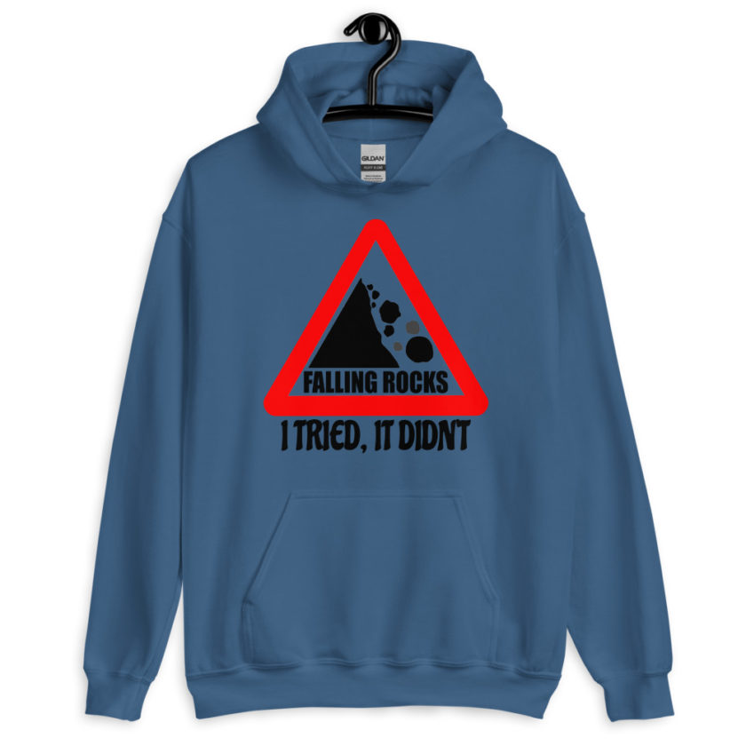 I saw a sign that said "Falling Rocks" I tried, it didn't. Unisex Hoodie - Image 3