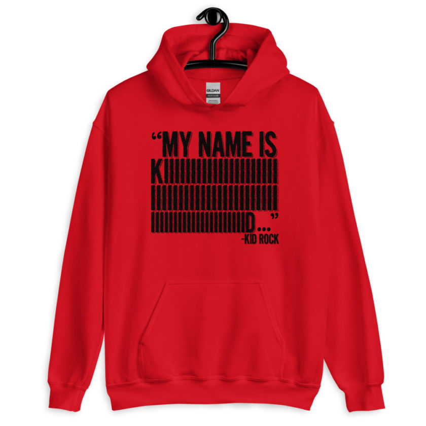 My name is Kiiiiiiiiiiiiiiid, KID ROCK! Unisex Hoodie - Image 2