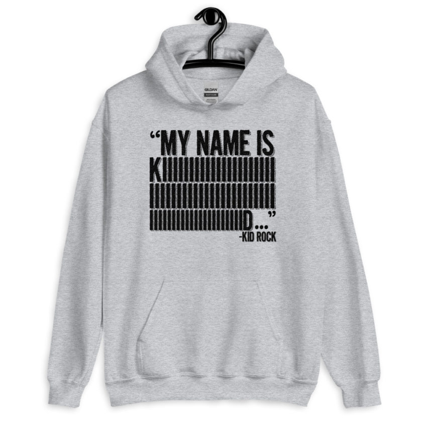 My name is Kiiiiiiiiiiiiiiid, KID ROCK! Unisex Hoodie - Image 4