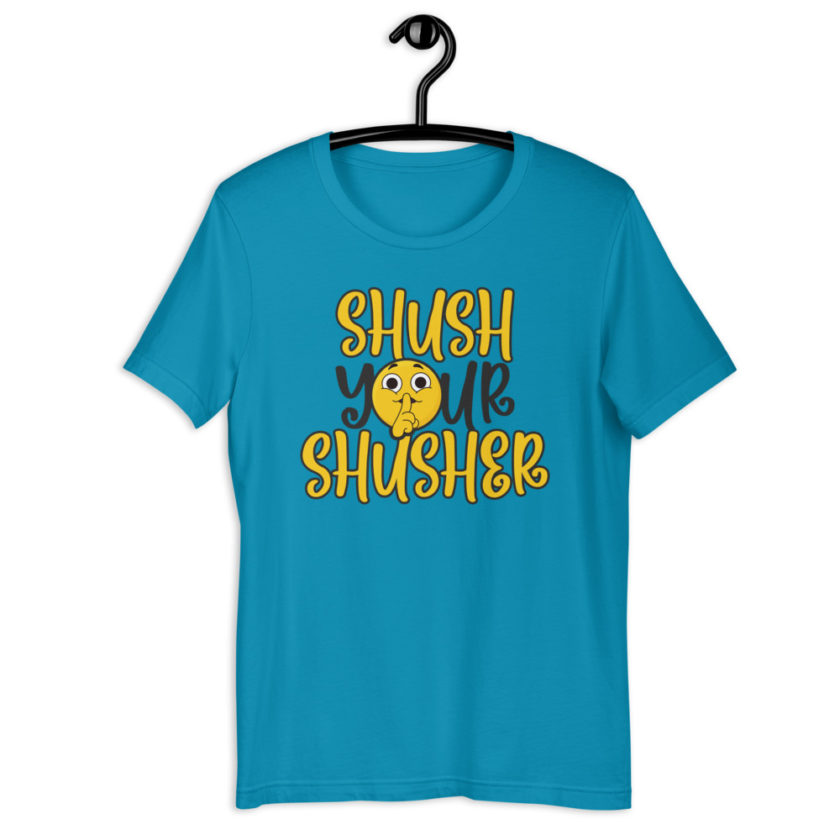 Shush your Shusher Unisex t-shirt - Image 2
