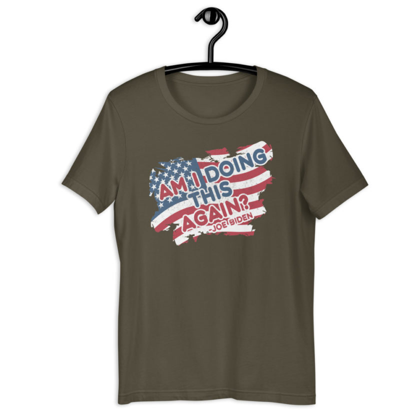 Am I Doing This Again? Joe Biden  Unisex t-shirt - Image 8
