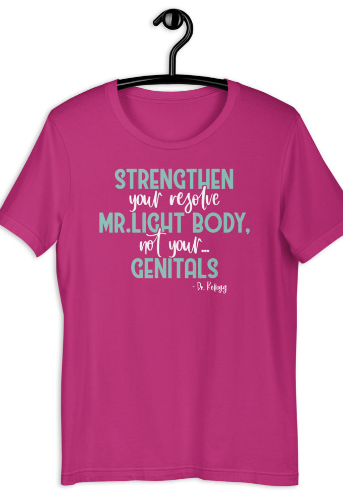 Strengthen your resolve Mr. light body, not your...genitals. Short-sleeve unisex t-shirt