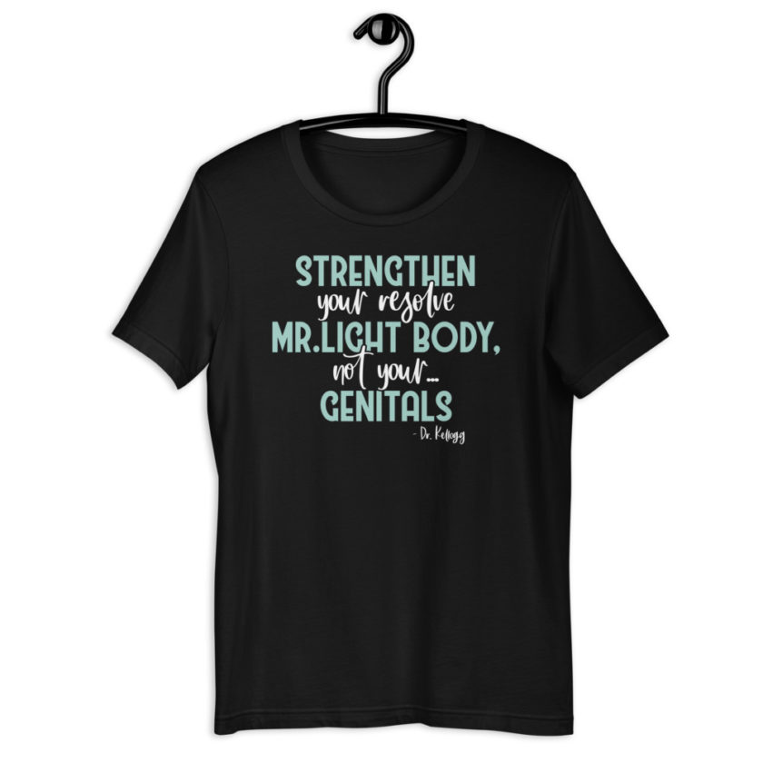 Strengthen your resolve Mr. light body, not your...genitals. Short-sleeve unisex t-shirt - Image 2