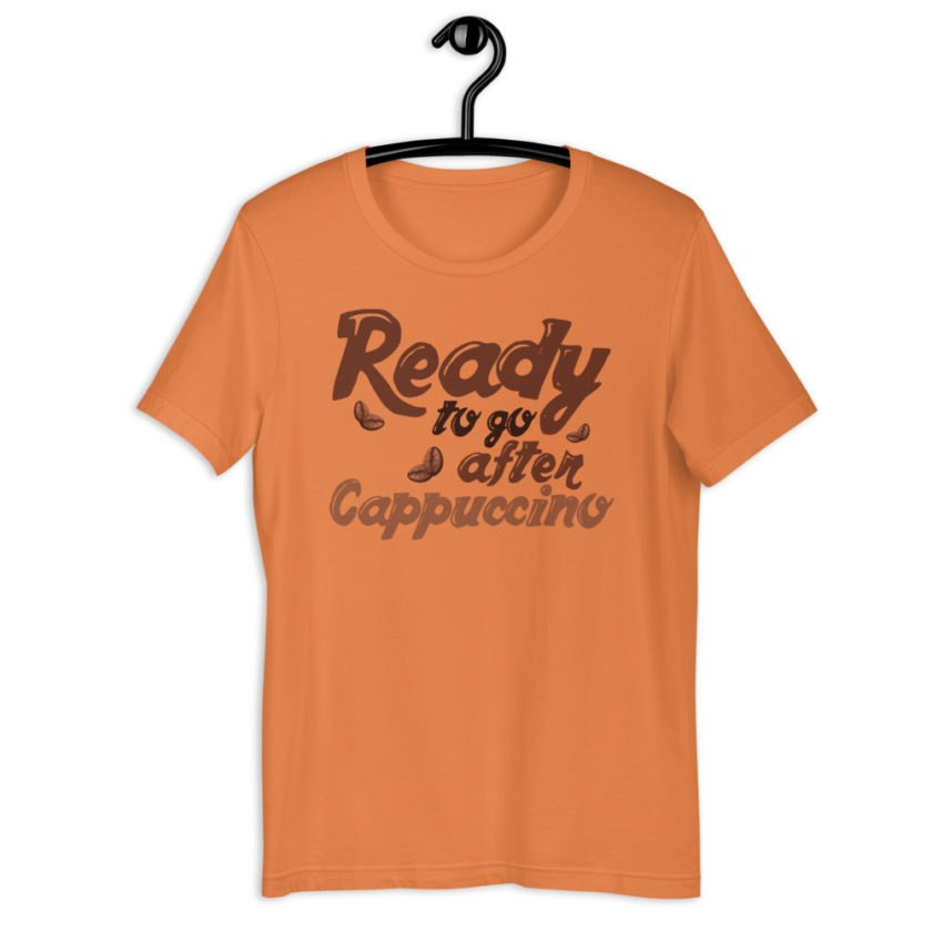 Ready to go after cappuccino Unisex t-shirt - Image 2