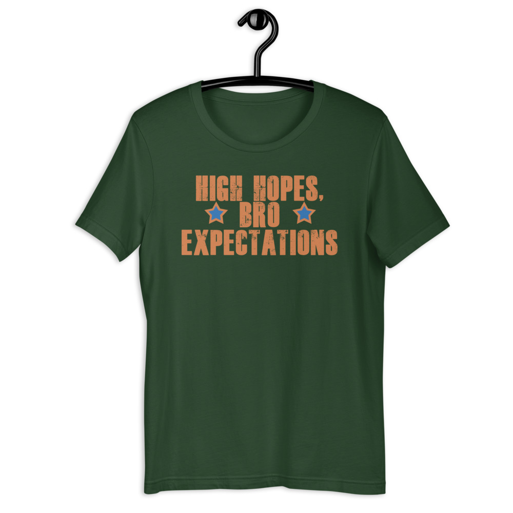 High hopes, bro expectations Short-sleeve unisex t-shirt - Image 5