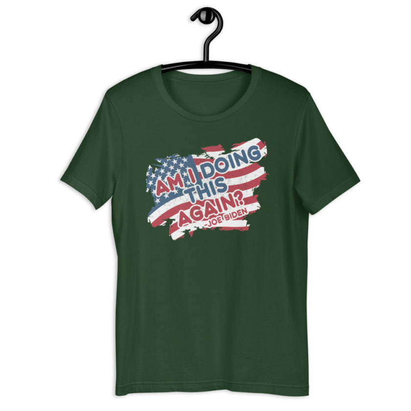 Am I Doing This Again? Joe Biden  Unisex t-shirt - Image 6