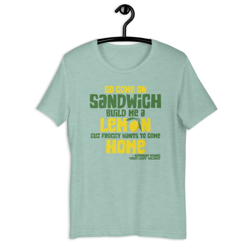 So come on sandwich build me a lemon cuz froggy wants to come home Unisex t-shirt - Image 5